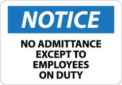 NMC - "Notice - No Admittance Except to Employees on Duty", 10" Long x 14" Wide, Rigid Plastic Safety Sign - Rectangle, 0.05" Thick, Use for Security & Admittance - Exact Tooling