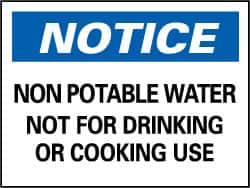 NMC - "Notice - Non-Potable Water - Not for Drinking or Cooking Use", 7" Long x 10" Wide, Rigid Plastic Safety Sign - Rectangle, 0.05" Thick, Use for Security & Admittance - Exact Tooling