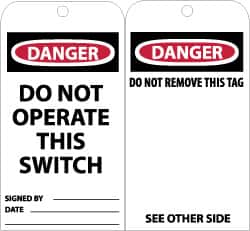 NMC - 3" High x 6" Long, DANGER - DO NOT OPERATE THIS SWITCH, English Safety & Facility Accident Prevention Tag - Tag Header: Danger, 2 Sides, Black, Red & White Unrippable Vinyl - Exact Tooling