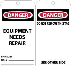 NMC - 3" High x 6" Long, DANGER - EQUIPMENT NEEDS REPAIR, English Safety & Facility Accident Prevention Tag - Tag Header: Danger, 2 Sides, Black, Red & White Unrippable Vinyl - Exact Tooling