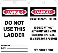 NMC - 3" High x 6" Long, DANGER - DO NOT USE THIS LADDER, English Safety & Facility Accident Prevention Tag - Tag Header: Danger, 2 Sides, Black, Red & White Unrippable Vinyl - Exact Tooling