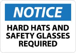 NMC - "Notice - Hard Hats and Safety Glasses Required", 7" Long x 10" Wide, Rigid Plastic Safety Sign - Rectangle, 0.05" Thick, Use for Accident Prevention - Exact Tooling