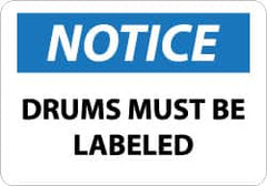 NMC - "Notice - Drums Must Be Labeled", 10" Long x 14" Wide, Pressure-Sensitive Vinyl Safety Sign - Rectangle, 0.004" Thick, Use for Workplace/Safety - Exact Tooling