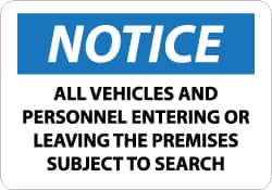 NMC - "Notice - All Vehicles and Personnel Entering or Leaving the Premises Subject to Search", 7" Long x 10" Wide, Pressure-Sensitive Vinyl Safety Sign - Rectangle, 0.004" Thick, Use for Security & Admittance - Exact Tooling