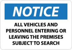 NMC - "Notice - All Vehicles and Personnel Entering or Leaving the Premises Subject to Search", 7" Long x 10" Wide, Pressure-Sensitive Vinyl Safety Sign - Rectangle, 0.004" Thick, Use for Security & Admittance - Exact Tooling