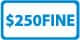 NMC - "$250 Fine", 12" Wide x 6" High, Aluminum Parking Lot Traffic Signs - 0.04" Thick, Blue on White, Rectangle, Wall Mount - Exact Tooling