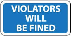 NMC - "Violators Will Be Fined", 12" Wide x 18" High, Aluminum Parking Lot Traffic Signs - 0.04" Thick, White on Blue, Rectangle, Post Mount - Exact Tooling
