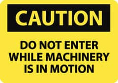 NMC - "Caution - Do Not Enter While Machinery Is in Motion", 10" Long x 14" Wide, Pressure-Sensitive Vinyl Safety Sign - Rectangle, 0.004" Thick, Use for Accident Prevention - Exact Tooling