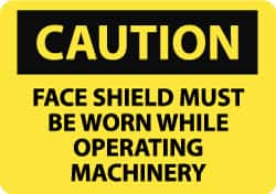 NMC - "Caution - Face Shield Must Be Worn While Operating Machinery", 10" Long x 14" Wide, Rigid Plastic Safety Sign - Rectangle, 0.05" Thick, Use for Accident Prevention - Exact Tooling