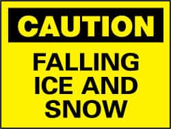 NMC - "Caution - Falling Ice and Snow", 7" Long x 10" Wide, Rigid Plastic Safety Sign - Rectangle, 0.05" Thick, Use for Accident Prevention - Exact Tooling