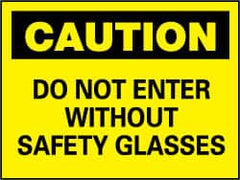 NMC - "Caution - Do Not Enter without Safety Glasses", 7" Long x 10" Wide, Rigid Plastic Safety Sign - Rectangle, 0.05" Thick, Use for Accident Prevention - Exact Tooling