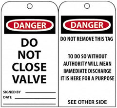 NMC - 3" High x 6" Long, DANGER - DO NOT CLOSE VALVE, English Safety & Facility Accident Prevention Tag - Tag Header: Danger, 2 Sides, Black, Red & White Unrippable Vinyl - Exact Tooling