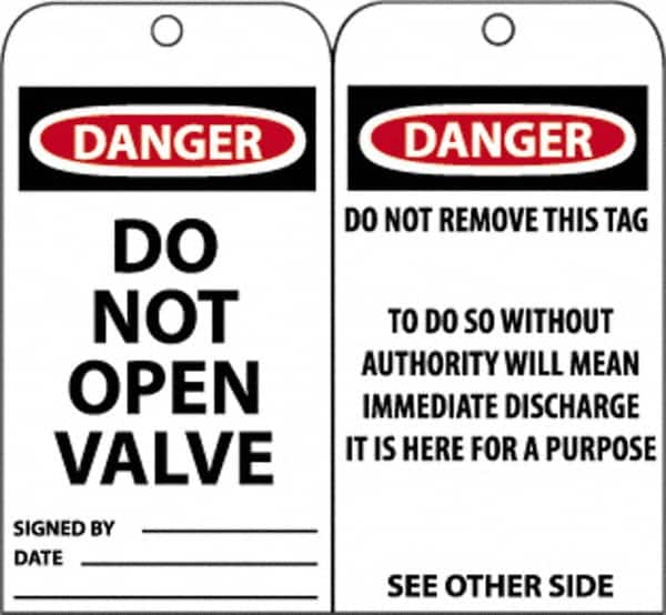 NMC - 3" High x 6" Long, DANGER - DO NOT OPEN VALVE, English Safety & Facility Accident Prevention Tag - Tag Header: Danger, 2 Sides, Black, Red & White Unrippable Vinyl - Exact Tooling