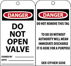 NMC - 3" High x 6" Long, DANGER - DO NOT OPEN VALVE, English Safety & Facility Accident Prevention Tag - Tag Header: Danger, 2 Sides, Black, Red & White Unrippable Vinyl - Exact Tooling