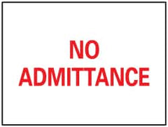 NMC - "No Admittance", 10" Long x 14" Wide, Rigid Plastic Safety Sign - Rectangle, 0.05" Thick, Use for Security & Admittance - Exact Tooling