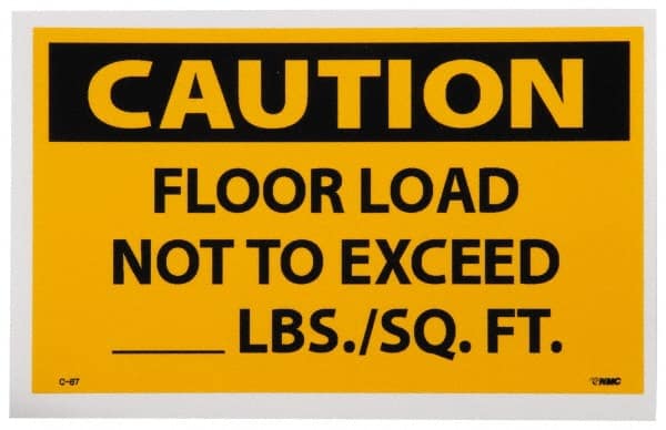 NMC - Accident Prevention Label, Header: CAUTION - Legend: Caution - Floor Load Not to Exceed _____ lbs/Sq. Ft, English, Black & Yellow, 5" Long x 3" High, Sign Muscle Finish - Exact Tooling