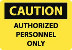 NMC - "Caution - Authorized Personnel Only", 10" Long x 14" Wide, Pressure-Sensitive Vinyl Safety Sign - Rectangle, 0.004" Thick, Use for Security & Admittance - Exact Tooling