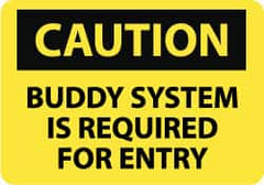 NMC - "Caution - Buddy System Is Required for Entry", 10" Long x 14" Wide, Aluminum Safety Sign - Rectangle, 0.04" Thick, Use for Accident Prevention - Exact Tooling