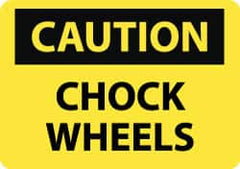 NMC - "Caution - Chock Wheels", 10" Long x 14" Wide, Aluminum Safety Sign - Rectangle, 0.04" Thick, Use for Accident Prevention - Exact Tooling