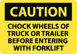 NMC - "Caution - Chock Wheels of Truck or Trailer Before Entering with Forklift", 10" Long x 14" Wide, Pressure-Sensitive Vinyl Safety Sign - Rectangle, 0.004" Thick, Use for Accident Prevention - Exact Tooling