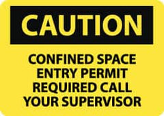 NMC - "Caution - Confined Space - Entry Permit Required - Call Your Supervisor", 10" Long x 14" Wide, Pressure-Sensitive Vinyl Safety Sign - Rectangle, 0.004" Thick, Use for Accident Prevention - Exact Tooling