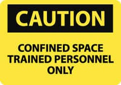 NMC - "Caution - Confined Space - Trained Personnel Only", 10" Long x 14" Wide, Pressure-Sensitive Vinyl Safety Sign - Rectangle, 0.004" Thick, Use for Accident Prevention - Exact Tooling