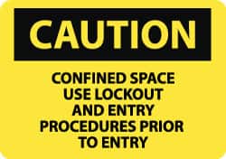 NMC - "Caution - Confined Space - Use Lockout and Entry Procedures Prior to Entry", 10" Long x 14" Wide, Rigid Plastic Safety Sign - Rectangle, 0.05" Thick, Use for Accident Prevention - Exact Tooling