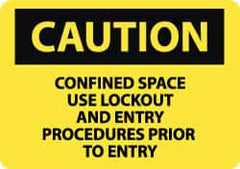 NMC - "Caution - Confined Space - Use Lockout and Entry Procedures Prior to Entry", 10" Long x 14" Wide, Aluminum Safety Sign - Rectangle, 0.04" Thick, Use for Accident Prevention - Exact Tooling