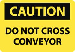 NMC - "Caution - Do Not Cross Conveyor", 10" Long x 14" Wide, Rigid Plastic Safety Sign - Rectangle, 0.05" Thick, Use for Accident Prevention - Exact Tooling