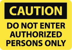 NMC - "Caution - Do Not Enter - Authorized Persons Only", 10" Long x 14" Wide, Aluminum Safety Sign - Rectangle, 0.04" Thick, Use for Security & Admittance - Exact Tooling