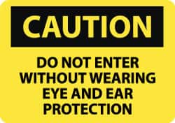 NMC - "Caution - Do Not Enter without Wearing Eye and Ear Protection", 10" Long x 14" Wide, Aluminum Safety Sign - Rectangle, 0.04" Thick, Use for Accident Prevention - Exact Tooling