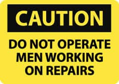 NMC - "Caution - Do Not Operate - Men Working on Repairs", 10" Long x 14" Wide, Pressure-Sensitive Vinyl Safety Sign - Rectangle, 0.004" Thick, Use for Accident Prevention - Exact Tooling