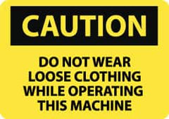 NMC - "Caution - Do Not Wear Loose Clothing While Operating This Machine", 10" Long x 14" Wide, Pressure-Sensitive Vinyl Safety Sign - Rectangle, 0.004" Thick, Use for Accident Prevention - Exact Tooling