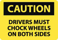 NMC - "Caution - Drivers Must Chock Wheels on Both Sides", 10" Long x 14" Wide, Rigid Plastic Safety Sign - Rectangle, 0.05" Thick, Use for Accident Prevention - Exact Tooling