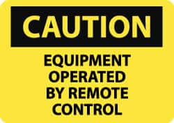 NMC - "Caution - Equipment Operated by Remote Control", 10" Long x 14" Wide, Rigid Plastic Safety Sign - Rectangle, 0.05" Thick, Use for Accident Prevention - Exact Tooling