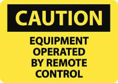 NMC - "Caution - Equipment Operated by Remote Control", 10" Long x 14" Wide, Aluminum Safety Sign - Rectangle, 0.04" Thick, Use for Accident Prevention - Exact Tooling