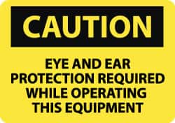 NMC - "Caution - Eye and Ear Protection Required While Operating This Equipment", 10" Long x 14" Wide, Rigid Plastic Safety Sign - Rectangle, 0.05" Thick, Use for Accident Prevention - Exact Tooling