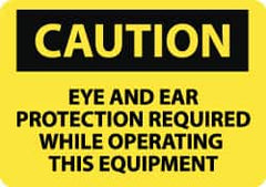 NMC - "Caution - Eye and Ear Protection Required While Operating This Equipment", 10" Long x 14" Wide, Rigid Plastic Safety Sign - Rectangle, 0.05" Thick, Use for Accident Prevention - Exact Tooling