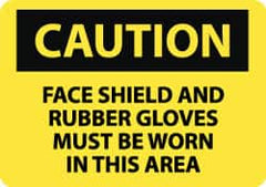 NMC - "Caution - Face Shield and Rubber Gloves Must Be Worn in This Area", 10" Long x 14" Wide, Pressure-Sensitive Vinyl Safety Sign - Rectangle, 0.004" Thick, Use for Accident Prevention - Exact Tooling