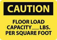 NMC - "Caution - Floor Load Capacity - __ lbs. per Square Foot", 10" Long x 14" Wide, Rigid Plastic Safety Sign - Rectangle, 0.05" Thick, Use for Accident Prevention - Exact Tooling