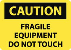 NMC - "Caution - Fragile Equipment - Do Not Touch", 10" Long x 14" Wide, Pressure-Sensitive Vinyl Safety Sign - Rectangle, 0.004" Thick, Use for Accident Prevention - Exact Tooling