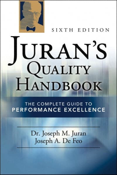 McGraw-Hill - Juran's Quality Handbook: The Complete Guide to Performance Excellence Publication, 6th Edition - by J.M. Juran & Joseph Defeo, McGraw-Hill, 2010 - Exact Tooling