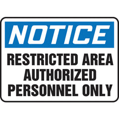 Sign, Notice Restricted Area Authorized Personnel Only, 7″ × 10″, Vinyl - Exact Tooling