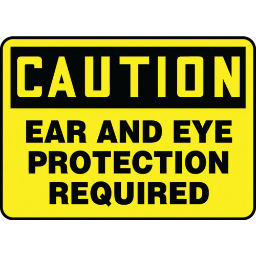 Sign, Caution Ear And Eye Protection Required, 7″ × 10″, Plastic - Exact Tooling