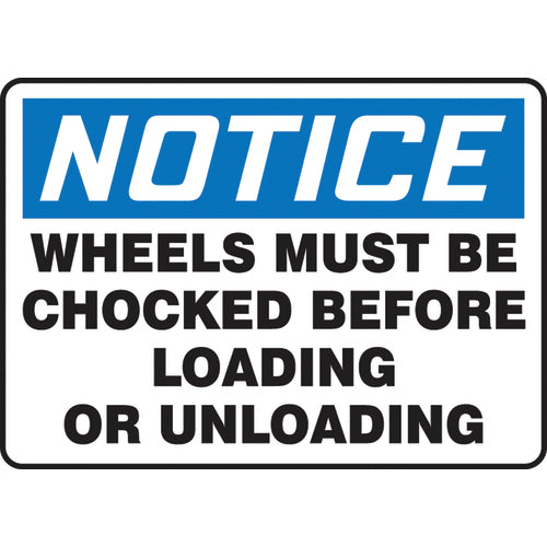Sign, Notice Wheels Must Be Chocked Before Loading Or, 10″ × 14″, Plastic - Exact Tooling